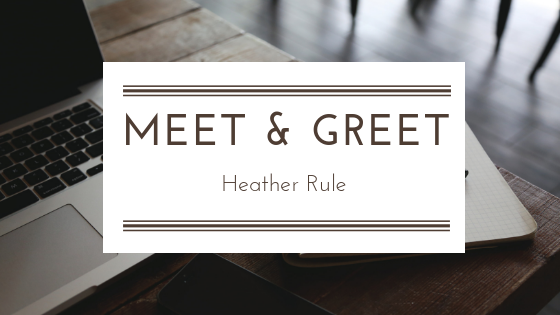 Meet and Greet: Heather Rule