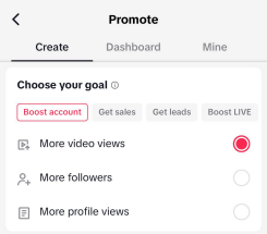 Chose your goal: more video views, more followers, more profile views.