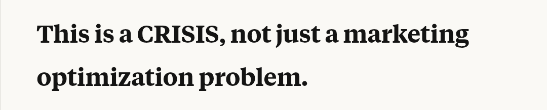 Image: This is a CRISIS, not just a marketing optimization problem. 