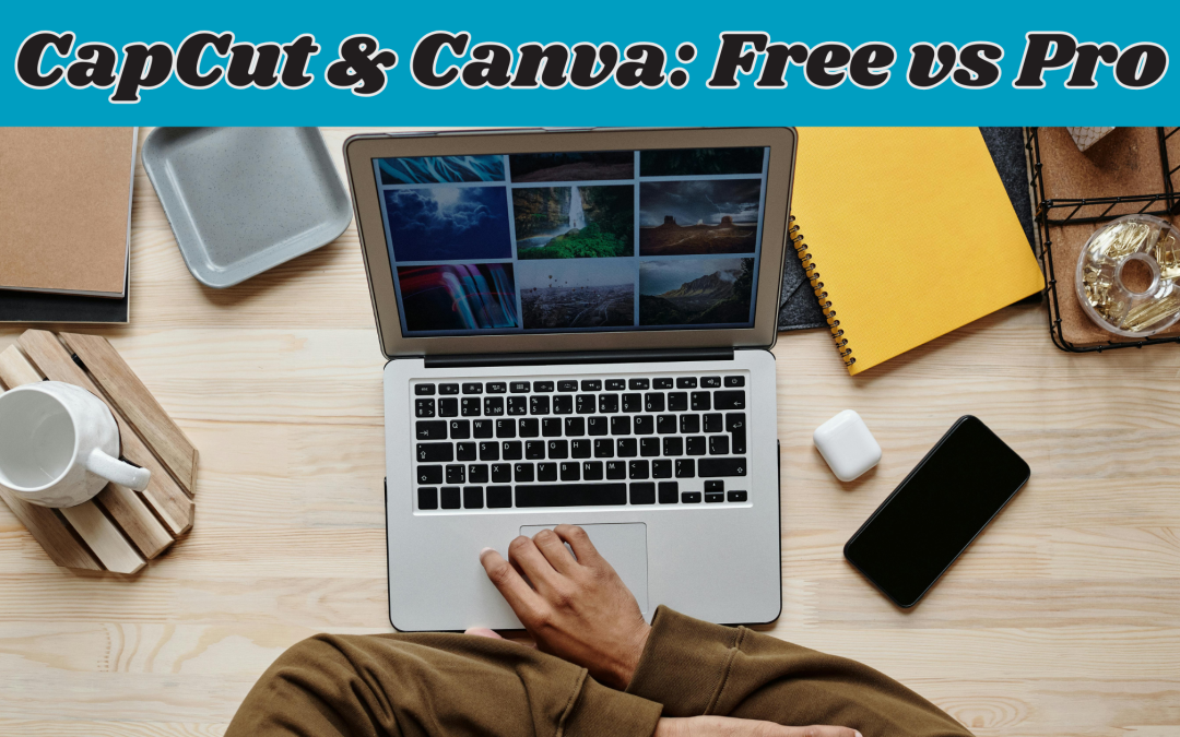 CapCut and Canva – Can You Get By Without Going Pro?